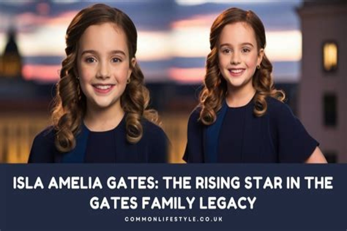 Unveiling the Extraordinary Life of Isla Amelia Gates, the Rising Philanthropist